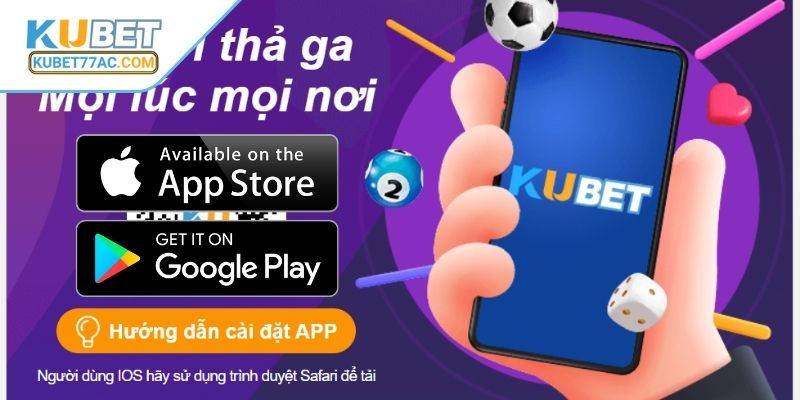 Hướng dẫn chi tiết cách tải ứng dụng KUBET77 về thiết bị
